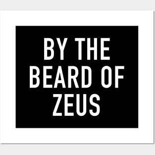 By the Beard of Zeus Posters and Art